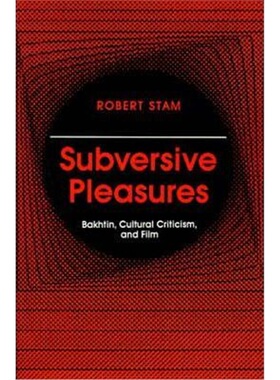 按需印刷不退不换Subversive Pleasures:Bakhtin, Cultural Criticism, and Film[9780801845093]