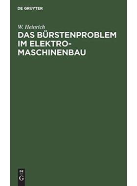 预订【德语】 Das Bürstenproblem im Elektromaschinenbau:Ein Beitrag zum Studium der Stromabnahme