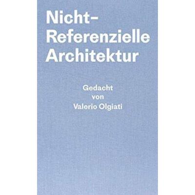 预订【德语】 Nicht-Referentielle Architektur:Gedacht von Valerio Olgiati - Geschrieben von Markus Breitschmid