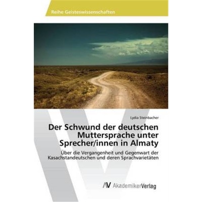 预订【德语】Der Schwund der deutschen Muttersprache unter Sprecher/innen in Almaty[9783330516007]