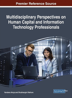 按需印刷不退不换Multidisciplinary Perspectives on Human Capital and Information Technology Professionals[9781522552970]