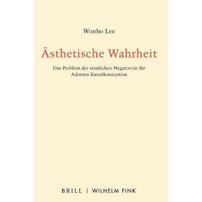 预订不退不换德语 Ästhetische Wahrheit:Das Problem der sinnlichen Negativität für Adornos K