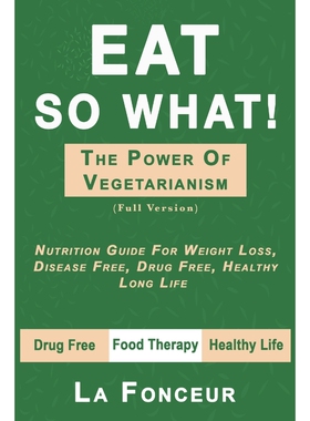 按需印刷不退不换Eat So What! The Power of Vegetarianism (Author Signed copy)[9781716278235]