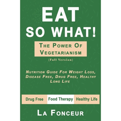 按需印刷不退不换Eat So What! The Power of Vegetarianism (Author Signed copy)[9781716278235]