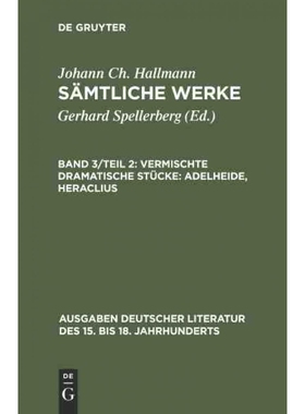 按需印刷不退不换DEG Vermischte dramatische Stücke: Adelheide, Heraclius[9783110115697]