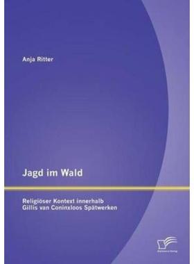 预订【德语】 Jagd im Wald - religiöser Kontext innerhalb Gillis van Coninxloo's Spätwerken:
