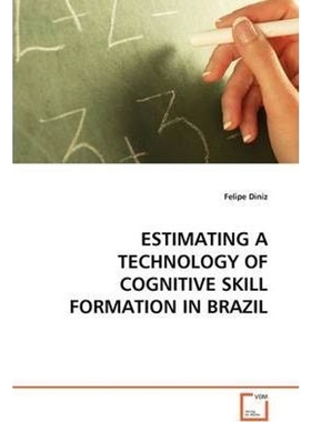 按需印刷ESTIMATING A TECHNOLOGY OF COGNITIVE SKILL FORMATION  IN BRAZIL[9783639145748]