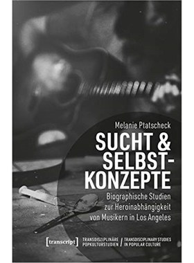预订【德语】 Sucht & Selbstkonzepte:Biographische Studien zur Heroinabh?ngigkeit von Musikern in