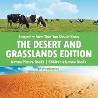 预订Ecosystem Facts That You Should Know - The Desert and Grasslands Edition - Nature Picture Books Children's Nature Bo