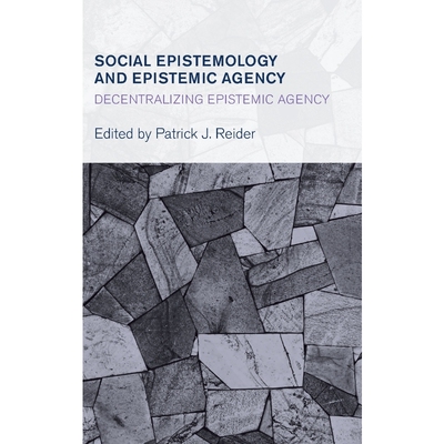 按需印刷不退不换Social Epistemology and Epistemic Agency[9781783483471]