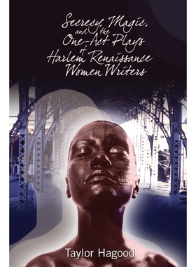 按需印刷Secrecy, Magic, and the One-Act Plays of Harlem Renaissance Women Writers[9780814255087]