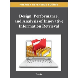 按需印刷不退不换Design, Performance, and Analysis of Innovative Information Retrieval[9781466619753]