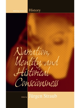 按需印刷不退不换Narration, Identity, and Historical Consciousness[9781571817778]
