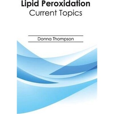 按需印刷不退不换Lipid Peroxidation[9781632394507]