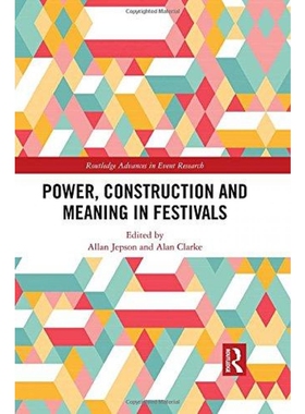 按需印刷不退不换Power, Construction and Meaning in Festivals[9781138063228]