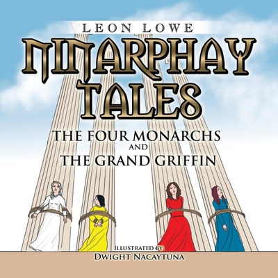 按需印刷Ninarphay Tales The Four Monarchs And the Grand Griffin[9781499092875]