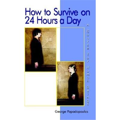按需印刷不退不换How to Survive on 24 Hours a Day:A Course for Human Beings[9781403386472]
