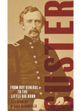 预订Custer:From the Civil War's Boy General to the Battle of the Little Bighorn