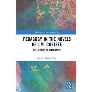 Literature Novels Coetzee The J.M. the 9781138039001 按需印刷Pedagogy Affect