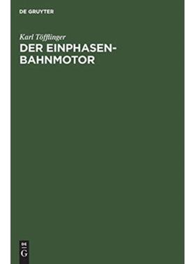 预订【德语】 Der Einphasen-Bahnmotor:Kritik und Ersatz seines Vektor-Diagramms
