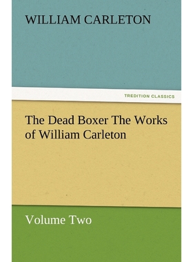 按需印刷The Dead Boxer the Works of William Carleton, Volume Two[9783842480094]