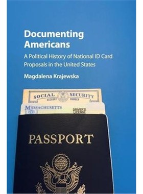 按需印刷Documenting Americans:A Political History of National ID Card Proposals in the United States[9781316649480]