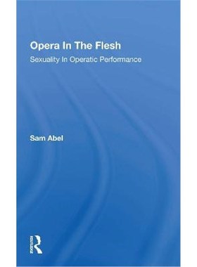 按需印刷Opera In The Flesh:Sexuality In Operatic Performance[9780367297411]