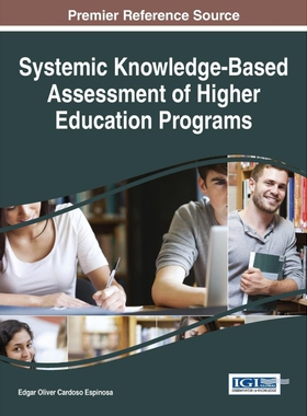 按需印刷不退不换Systemic Knowledge-Based Assessment of Higher Education Programs[9781522504573]