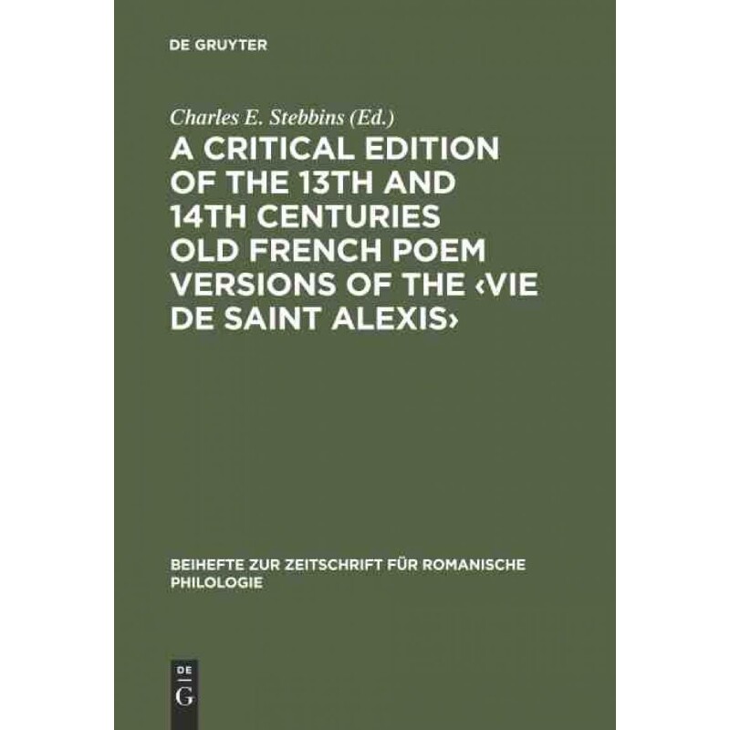 预订不退不换DGYT A critical edition of the 13th and 14th centuries Old French poem versions of the ?Vie de Saint