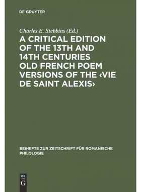 预订不退不换DGYT A critical edition of the 13th and 14th centuries Old French poem versions of the ?Vie de Saint