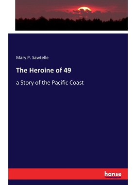 按需印刷不退不换The Heroine of 49[9783743313088]