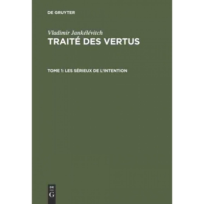 预订DEG Traité des vertus, TOME 1, Les sérieux de l intention