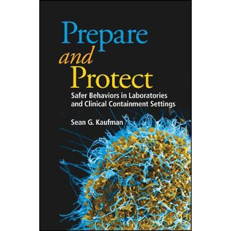 按需印刷Prepare and Protect - Safer Behaviors in Laboratories and Clinical Containment Settings[9781683670148]