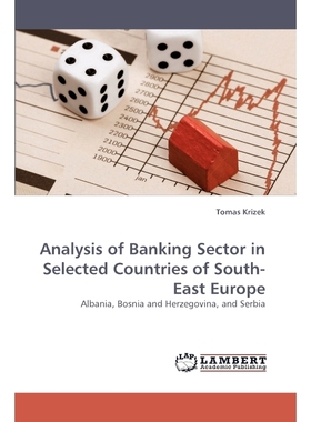 按需印刷Analysis of Banking Sector in Selected Countries of South-East Europe[9783838362939]