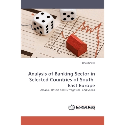 按需印刷Analysis of Banking Sector in Selected Countries of South-East Europe[9783838362939]