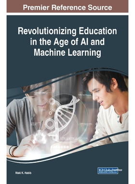 按需印刷不退不换Revolutionizing Education in the Age of AI and Machine Learning[9781522577935]