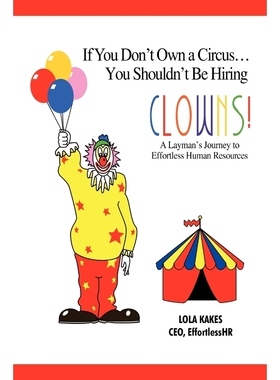 按需印刷If You Don't Own a Circus... You Shouldn't Be Hiring Clowns![9781449017408]