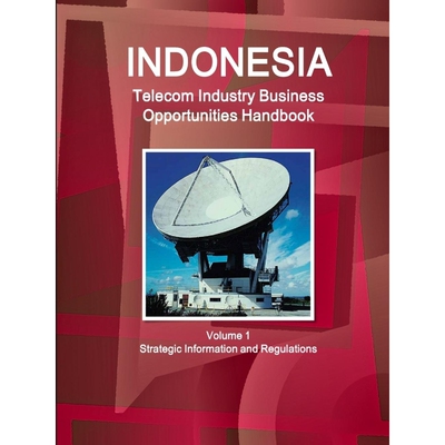 【按需印刷】 Indonesia Telecom Industry Business Opportuniti