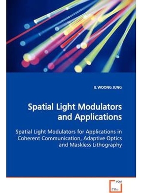 预订Spatial Light Modulators and Applications  Spatial Light Modulators for Applications in Coherent Com