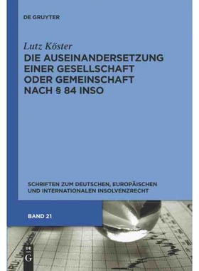 按需印刷DEG Die Auseinandersetzung einer Gesellschaft oder Gemeinschaft nach § 84 InsO[9783110247985]