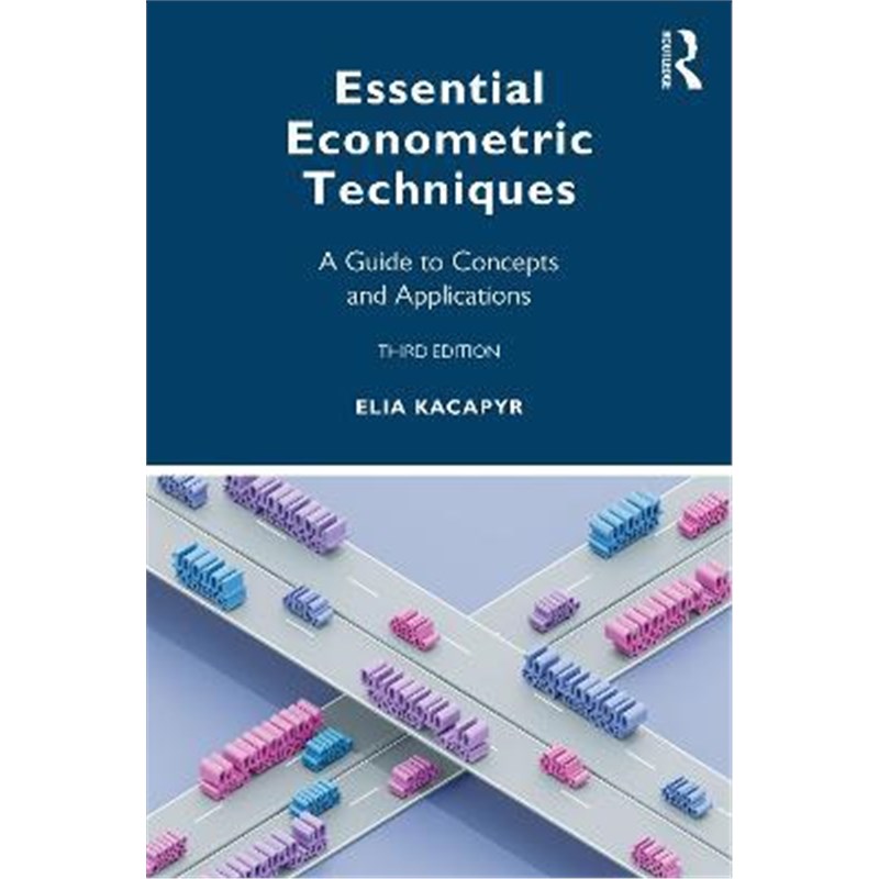 按需印刷Essential Econometric Techniques:A Guide to Concepts and Applications[9781032101217]