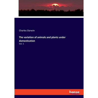 按需印刷不退不换The variation of animals and plants under domestication[9783337814687]