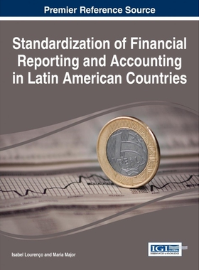 按需印刷Standardization of Financial Reporting and Accounting in Latin American Countries[9781466684539]