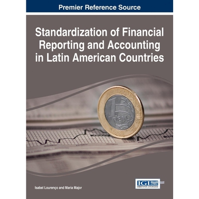 按需印刷Standardization of Financial Reporting and Accounting in Latin American Countries[9781466684539]