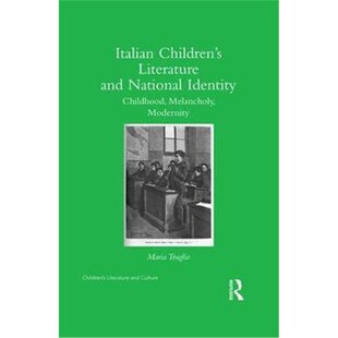 按需印刷不退不换Italian Children's Literature and National Identity:Childhood, Melancholy, Modernity[9781138243408]