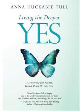 按需印刷Living the Deeper YES:Discovering the Finest, Truest Place Within You[9781504379960]