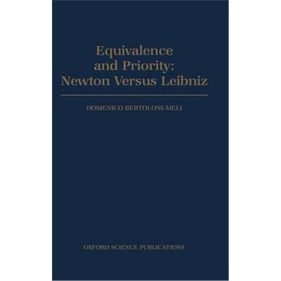 【按需印刷】 Equivalence and Priority:Newton versus Leibniz: including Leibniz's Unpublished Manuscript on the Principia