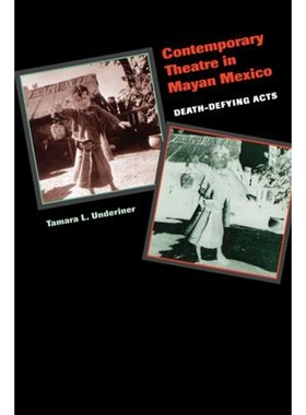 按需印刷Contemporary Theatre in Mayan Mexico:Death-Defying Acts[9780292702509]
