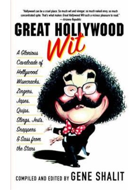 预订Great Hollywood Wit:A Glorious Cavalcade of Hollywood Wisecracks, Zingers, Japes, Quips, Slings, Jests, Snappers, &