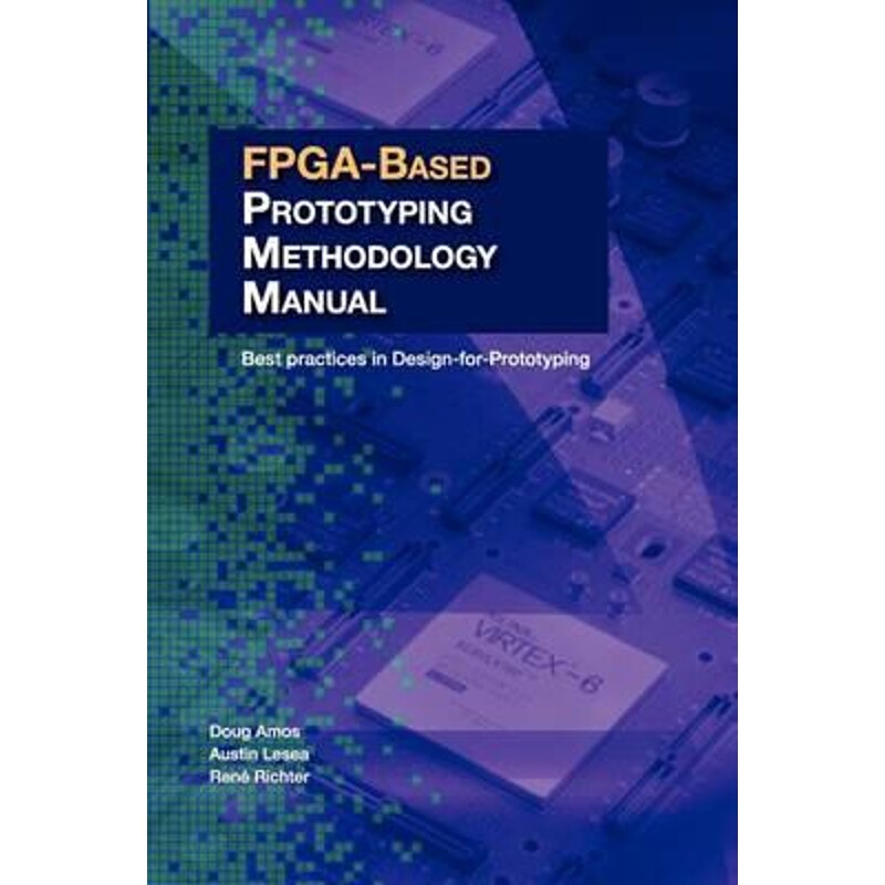 按需印刷不退不换FPGA-Based Prototyping Methodology Manual[9781617300042]